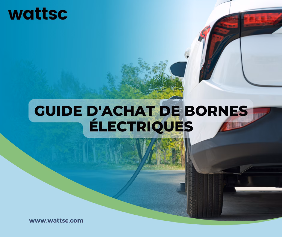 Guide d’achat : choisir la solution de recharge adaptée à son véhicule électrique