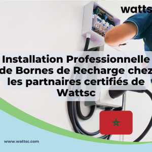 Forfait Service d'Installation de Bornes de Recharge - Casablanca, Rabat et Régions